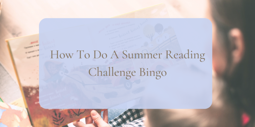 child reading and blue background with brown writing that says How To Do A Summer Reading Challenge Bingo